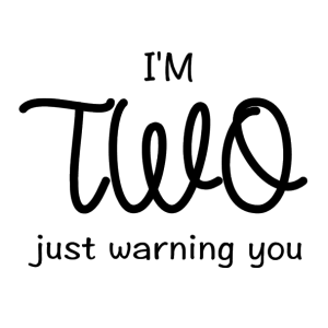I'm two just warning you